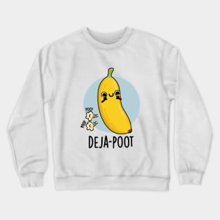 Deja-poot Cute Banana Double Fart Pun Crewneck Sweatshirt